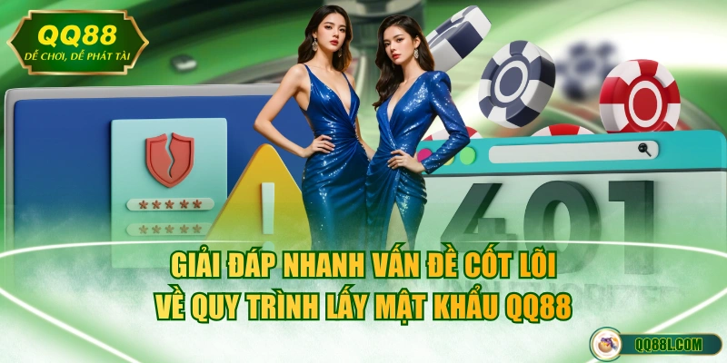 Giải đáp nhanh vấn đề cốt lõi về quy trình lấy mật khẩu QQ88
